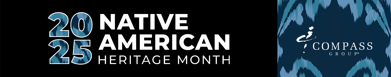 Compass Group Celebrates Native American Heritage Month 2025